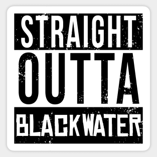 Straight Outta Blackwater Sticker